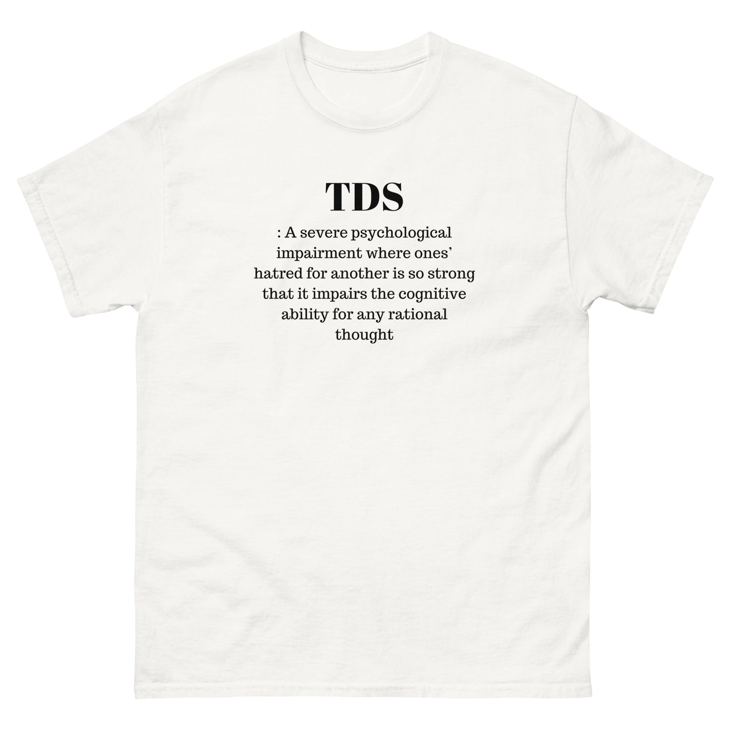 TDS Trump Derangement Syndrome T-Shirt, Political Satire Tee, Funny Political Shirt